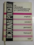 DICTIONAR POLIGLOT DE GEODEZIE FOTOGRAMMETRIE SI CARTOGRAFIE (engleza, romana, germana, franceza, rusa) - coordonator Gherasim MARTON