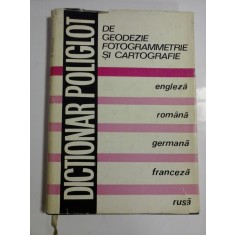 DICTIONAR POLIGLOT DE GEODEZIE FOTOGRAMMETRIE SI CARTOGRAFIE (engleza, romana, germana, franceza, rusa) - coordonator Gherasim MARTON