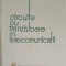 CIRCUITE CU TRANZISTOARE IN TELECOMUNICATII. PROIECTARE. SCHEME-COLECTIV-228237