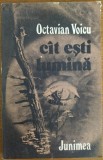 Cumpara ieftin OCTAVIAN VOICU - CAT / CIT ESTI LUMINA (VERSURI, editia princeps - 1979)