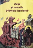Viata si minunile Sfantului Ioan Iacob - Carte Religioasa, Brosata, 230 Pagini, Limba Romana, 13x20 cm