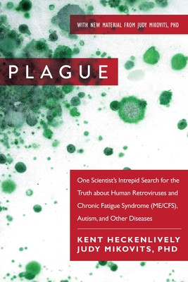 Plague: One Scientist&amp;#039;s Intrepid Search for the Truth about Human Retroviruses and Chronic Fatigue Syndrome (Me/Cfs), Autism, foto