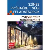 Sz&iacute;nes pr&oacute;ba&eacute;retts&eacute;gi feladatsorok magyar nyelv &eacute;s irodalomb&oacute;l - 15 &iacute;r&aacute;sbeli k&ouml;z&eacute;pszintű feladatsor - 2024-től &eacute;rv&eacute;nyes - Dr. Ol&aacute;h Tibor