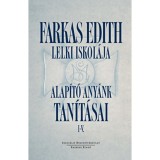 Farkas Edith Lelki iskol&aacute;ja - Alap&iacute;t&oacute; any&aacute;nk tan&iacute;t&aacute;sai I-V.