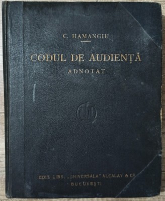 Codul de audienta adnotat - C. Hamangiu// 1929 foto