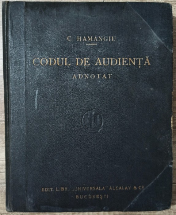 Codul de audienta adnotat - C. Hamangiu// 1929