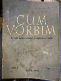 Cum vorbim - Revistă pentru studiul și explicarea limbii nr. 1-8 apr- noi. 1949