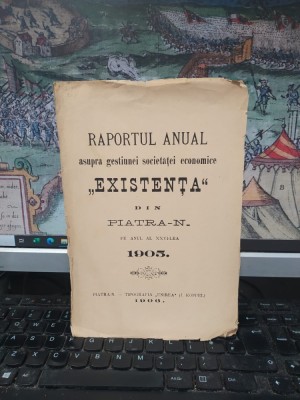 Raportul anual asupra gestiunei Societăței economice Existența din Piatra Neamț pe anul al XXVI-lea 1905, Piatra Neamț 1906, 153 foto