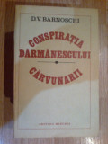 h1a CONSPIRATIA DARMANESCULUI. CARVUNARII - D. V. BARNOSCHI