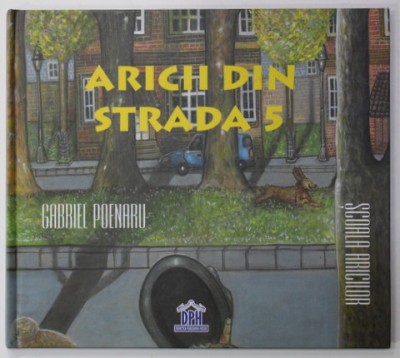 ARICII DIN STRADA 5 - SCOALA ARICILOR de GABRIEL POENARU , 2018 foto