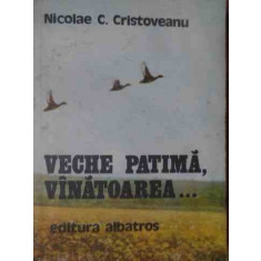 Veche Patima Vinatoarea - Nicolae C.cristoveanu ,537588