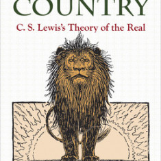 The Lion's Country: C. S. Lewis's Theory of the Real