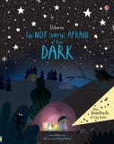 I&#039;m Not Very Afraid of the Dark | Anna Milbourne, Usborne Publishing Ltd