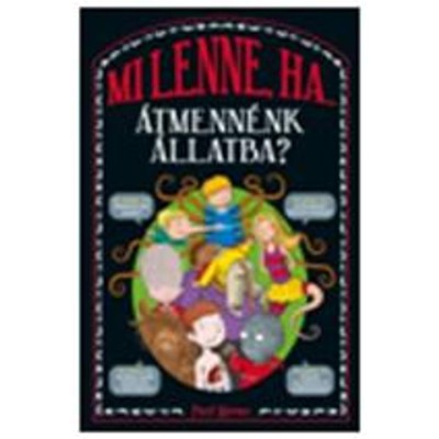 Mi lenne, ha &amp;aacute;tmenn&amp;eacute;nk &amp;aacute;llatba? - Lauren Taylor- Marianne Taylor foto