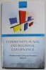 COMMUNITY , SCALE , AND REGIONAL GOVERNANCE , A POSTFUNCTIONALIST THEORY OF GOVERNANCE , VOLUME II by LIESBET HOOGHE and GARY MARKS , 2016
