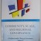 COMMUNITY , SCALE , AND REGIONAL GOVERNANCE , A POSTFUNCTIONALIST THEORY OF GOVERNANCE , VOLUME II by LIESBET HOOGHE and GARY MARKS , 2016