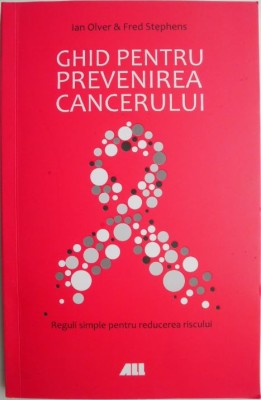 Ghid pentru prevenirea cancerului &amp;ndash; Ian Olver, Fred Stephens foto
