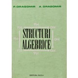Structuri algebrice - 1975 - P. Dragomir (AF15)