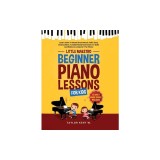 Beginner Piano Lessons For Kids: Learn How To Read Sheet Music With Easy Instructions, Fundamental Exercises To Gain Confidence &amp;amp; Master The Piano