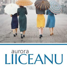 Patru femei, patru poveşti - Paperback brosat - Aurora Liiceanu - Polirom