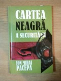 CARTEA NEAGRA A SECURITATII de ION MIHAI PACEPA , VOL 2: VIATA MEA ALATURI DE GHEORGHIU-DEJ 1999