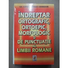 INDREPTAR ORTOGRAFIC,ORTOEPIC , MORFOLOGIC SI DE PUNCTUATIE AL LIMBII ROMANE BUCURESTI 2000