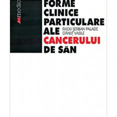 Formele clinice particulare ale cancerului de sân - Paperback - Dănuţ Vasile, Radu Şerban Palade - All