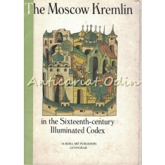 The Moscow Kremlin In The Sixteenth Century Illuminated Codex