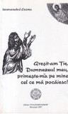 Ieromonahul Cosma - Gresit-am Tie, Dumnezeul meu, primeste-ma pe mine cel ce ma