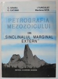PETROGRAFIA MEZOZOICULUI DIN &#039; SINCLINALUL MARGINAL EXTERN &#039; de C. GRASU ...MARILENA NITA , 1995