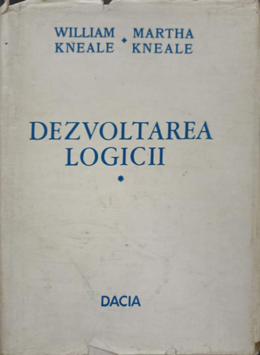 DEZVOLTATEA LOGICII VOL.1-WILLIAM KNEALE, MARTHA KNEALE