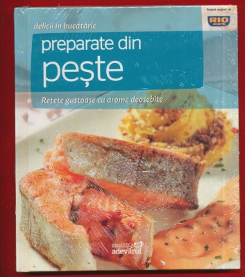 &amp;quot;Preparate din peste&amp;quot;, 2011- NOUA! foto