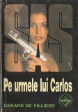 GERARD DE VILLIERS - PE URMELE LUI CARLOS ( SAS )