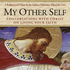 My Other Self: Conversations with Christ on Living Your Faith