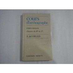 COURS D'ORTHOGRAPHE - COURS MOYEN CLSSES DE 6e ET 5e - E. BLED, O. BLED