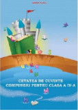 Cumpara ieftin Cetatea de cuvinte. Compuneri pentru cls. a IV-a, Ars Libri