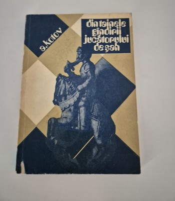 Carte Sah A Kotov Din tainele gandirii jucatorului de sah foto
