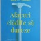 AFACERI CLADITE SA DUREZE de JIM COLLINS si JERRY I. PORRAS , OBICEIURILE DE SUCCES ALE COMPANIILOR VIZIONARE , 2018