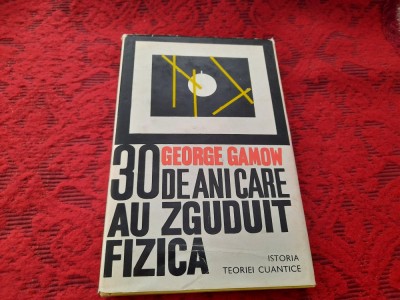 30 DE ANI CARE AU ZGUDUIT FIZICA - GEORGE GAMOW RF8/1 foto