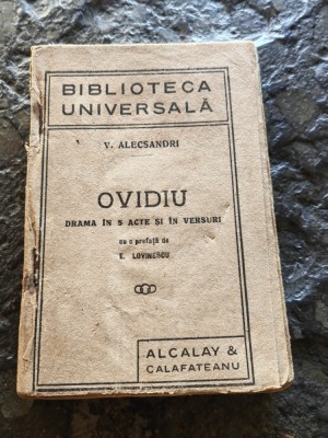 V.Alecsandri, Ovidiu, Bibl. Universala, pref. E. Lovinescu, ed. Alcalay, 190 pag foto