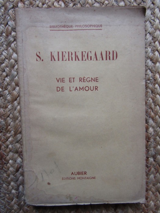 Vie et R&egrave;gne de l&#039;Amour - Kierkegaard