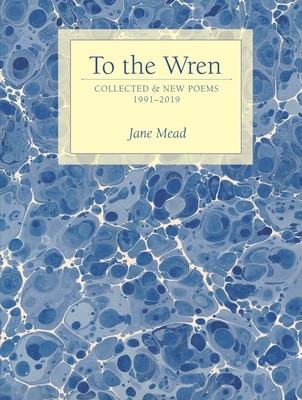 To the Wren: Collected &amp;amp; New Poems foto