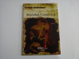 BUCURIA CUANTICA - HRISTANT ACHIMESCU - (autograf si dedicatie)