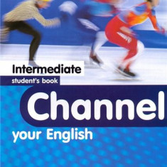 Channel your English Intermediate Student's Book | J. Scott, H.Q. Mitchell