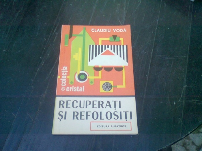 RECUPERATI SI REFOLOSITI - CLAUDIU VODA