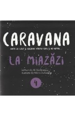 Caravana: La Miazazi. Carte de citit si colorat pentru copii si nu numai - Ali Stefanescu