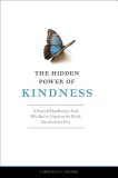 The Hidden Power of Kindness: A Practical Handbook for Souls Who Dare to Transform the World, One Deed at a Time