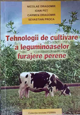 TEHNOLOGII DE CULTIVARE A LEGUMINOASELOR FURAJERE PERENE-N. DRAGOMIR, I. PET, C. DRAGOMIR, S. PROCA foto