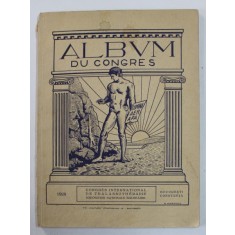 ALBUM DU CONGRES INTERNATIONAL DE THALASSOTHERAPIE , BUCURESTI - CONSTANTA , 1928