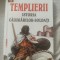 Arnaud de la Croix - Templierii. Istoria călugărilor soldați